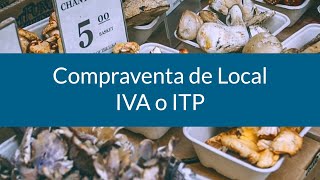 Compraventa de local IVA o ITP [upl. by Adnil992]