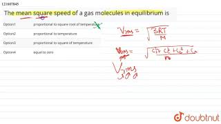 The mean square speed of a gas molecules in equilibrium is [upl. by Jolee]