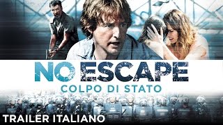 NO ESCAPE  COLPO DI STATO Trailer italiano [upl. by Enieledam]