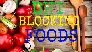 DHT Blocking Foods That Can Stop Hair Loss amp Balding Human Voice [upl. by Otrebor]