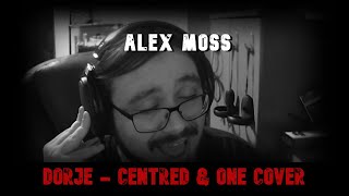 Alex Moss  Centred And One Vocal Cover [upl. by Okimik]