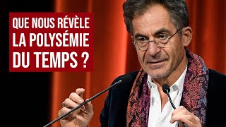 QUE NOUS RÉVÈLE LA POLYSEMIE DU TEMPS   ETIENNE KLEIN [upl. by Noami390]