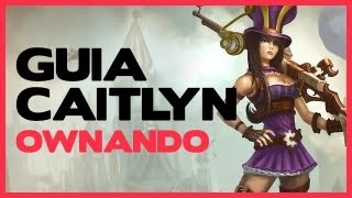 Guia Caitlyn  Build Runas e Talentos  League of Legends [upl. by Orva]