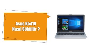 Asus K541U nasıl sökülür  Harddisk nasıl değiştirilir [upl. by Babby]