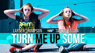 Taylor Hatala amp Larsen Thompson  Jayceeoh – Turn Me Up Some ft Redman amp Jay Psar TurnMeUpDance [upl. by Akeimahs]