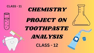 Investigatory Project On Chemical Analysis Of Toothpaste I Chemistry Project I Class 11 I Class 12 [upl. by Eittak]