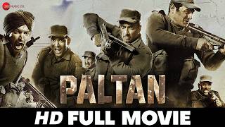 पल्टन Paltan  Full Movie HD  Jackie Shroff Arjun Rampal Sonu Sood Esha Gupta  2018 [upl. by Esihcoc]