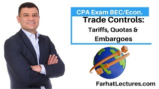 Trade Controls Tariffs Quotas Embargoes CPA Exam Economics [upl. by Ahseiyt]