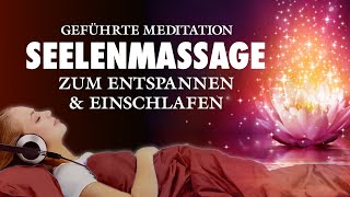 Seelenmassage  Meditation zum Entspannen und Einschlafen [upl. by Eveam]