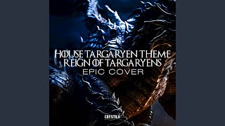 House Targaryen Theme Reign of Targaryens EPIC Cover [upl. by Bluma642]