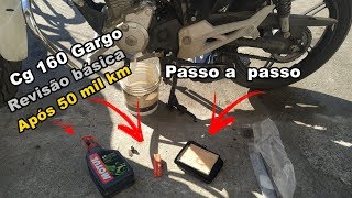 REVISÃO BÁSICA APÓS 50 MIL KM CG 160 CARGO parte 1 [upl. by Yedoc836]