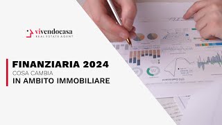 Finanziaria 2024 cosa cambia nel settore immobiliare [upl. by Agate]