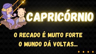 ♑️CAPRICÓRNIO💌O RECADO É MUITO FORTE😔O MUNDO DÁ VOLTAS [upl. by Chauncey]