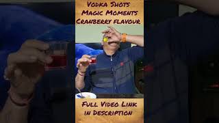 Vodka Shots Magic Moments Cranberry flavour nilgirikashyap [upl. by Debbee995]