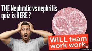 QUIZ ON NEPHROTIC VS NEPHRITIS FOR UG [upl. by Jakie]