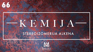 66 Stereoizomerija alkena SŠ Faks [upl. by Eniawed]