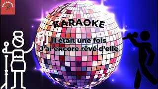 Il Etait Une Fois  Jai encore rêvé delle Karaoke [upl. by Negaem811]