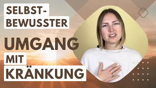 Selbstbewusst mit Kränkung umgehen [upl. by Notnroht]