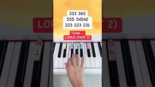 Team  Lorde Part 2 Piano Tutorial easypianotutorial pianotutorial pianobeginner [upl. by Siramaj]