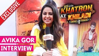 Avika Gor EXCLUSIVE INTERVIEW  Khatron Ke Khiladi Season 9  Rohit Shetty Vikas Gupta [upl. by Tehc]