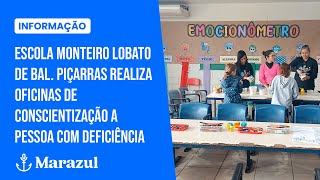 Escola Monteiro Lobato de Bal Piçarras realiza oficinas de conscientização a pessoa com deficiência [upl. by Dulcle]