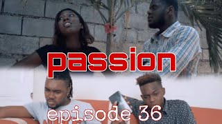 PA SSION EPISODE 36đź’” Shama SamuelNiyaWillyTchoukoPatrickRoodmineMonaKonpaLyrodWidianap [upl. by Sarita974]