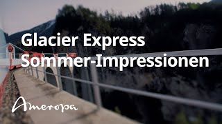 Glacier Express SommerImpressionen [upl. by Tully]