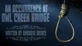 quotAn Occurrence at Owl Creek Bridgequot Ambrose Bierce audio book ― Chilling Tales for Dark Nights [upl. by Akram794]