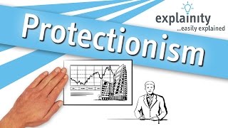 Protectionism easily explained explainity® explainer video [upl. by Ober]