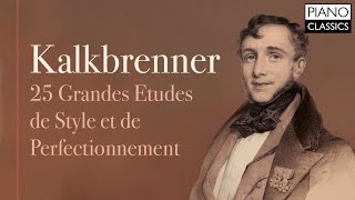 Kalkbrenner 25 Grandes Etudes de Style et de Perfectionnement [upl. by Heidy]