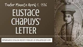 Tudor Minute April 1 1536 Eustace Chapuys Letter [upl. by Iluj]