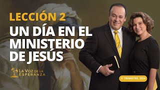 Escuela Sabática  Lección 2 Un Día en el Ministerio de Jesús  Julio 13 [upl. by Falk]