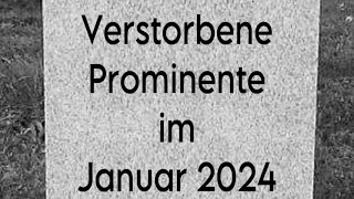 Verstorbene Prominente im Januar 2024 [upl. by Jerrome]