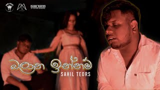 Sahil Teors  Balana Innam Official Music Video [upl. by Flieger]