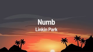 Linkin Park  Numb Lyrics [upl. by Glynnis]