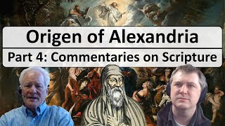 Origen of Alexandria  Part 4  Commentaries on Scripture and his influence [upl. by Eikcid816]