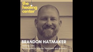 Brandon Hatmaker  Starting Over Family systems trauma treatment and recovery 1 of 2 [upl. by Atiekan]