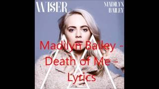 Death of Me  Madilyn Bailey  Lyrics [upl. by Ayor802]