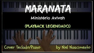 🎤 🎹 Maranata PLAYBACK LEGENDADO no Piano Ministério Avivah by Niel Nascimento [upl. by Koosis]