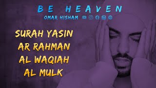 Surah Yasin Ar Rahman Al Waqiah Al Mulk Be Heaven Omar Hisham [upl. by Adianes]