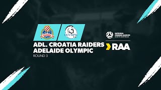 RAANPLSA  RD3  Adelaide Croatia Raiders v Adelaide Olympic 2024 [upl. by Ettelocin]