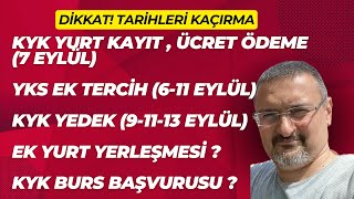 TARİHLERİ KAÇIRMA KYK ÜCRET ÖDEMESİ VE KAYIT YKS EK YERLEŞTİRME YURT YEDEK SIRASI VE KYK BURS [upl. by Sucramal]