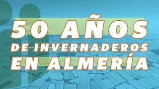 50 años de invernaderos en Almería [upl. by Irolav]