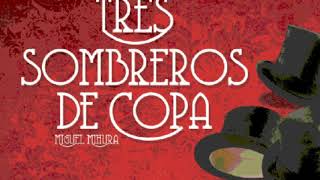 Audiolibro Tres sombreros de copa Tercer acto [upl. by Eniluqaj769]