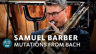 Barber  Mutations from Bach  WDR Sinfonieorchester [upl. by Julienne20]