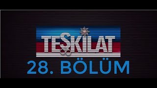 Teşkilat 28 Bölüm Full [upl. by Bridwell686]