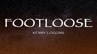 Kenny Loggins  Footloose Lyrics [upl. by Coltson]