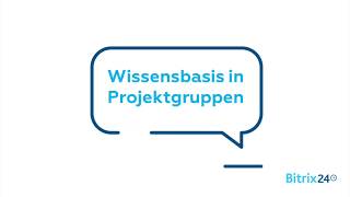 Wissensbasis in Projektgruppen  Wissensbasis  Bitrix24 Aufgaben und Projektmanagement [upl. by Leinnad496]