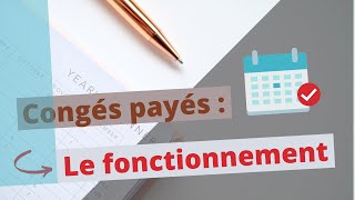 Le fonctionnement des congés payés [upl. by Schiffman]