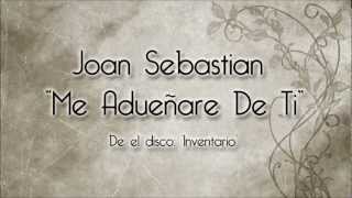 Joan Sebastian  Me Adueñare De Ti Con Letra [upl. by Selegna]